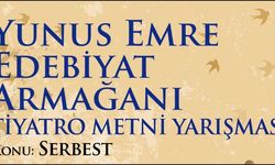 Yunus Emre İçin Tiyatro Metni Yarışması