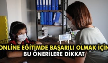 Online eğitimde çocukların başarısız olmaması için bu önerilere dikkat