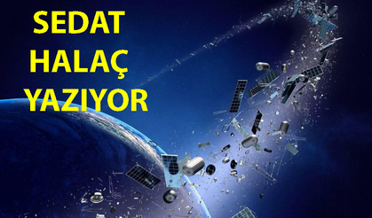 İnsanlığın Yeni Baş Belası: Uzay Çöpü