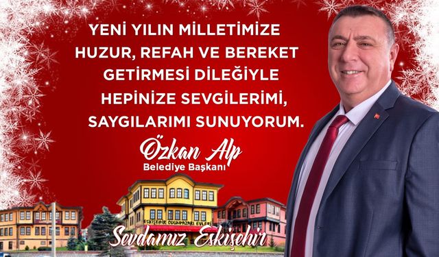 Başkan Özkan Alp'ten Yeni Yıl Mesajı