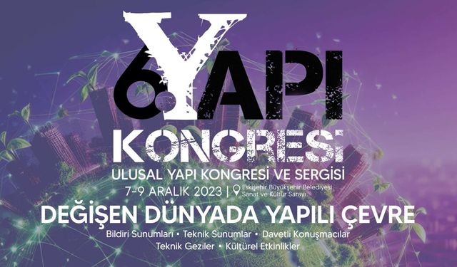 6. Ulusal Yapı Kongresi Ve Sergisi Eskişehir’de 