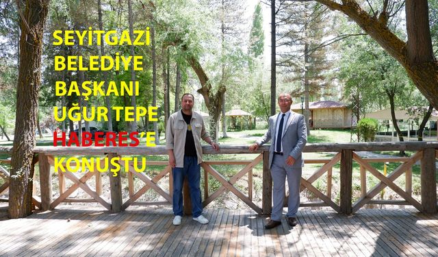 “Seyitgazi Tarım Ve Turizmle Kalkınacak”