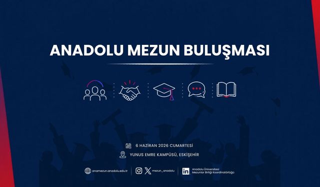 Anadolu Üniversitesi mezunlarını 6 Haziran’daki büyük buluşmaya davet ediyor
