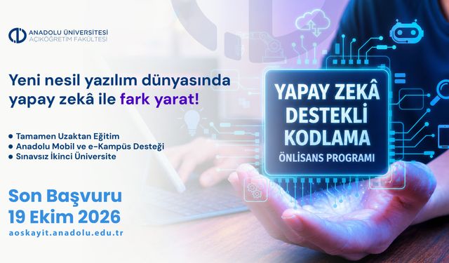 Anadolu Üniversitesi AÖF Yapay Zekâ Destekli Kodlama Programına başvurular başladı