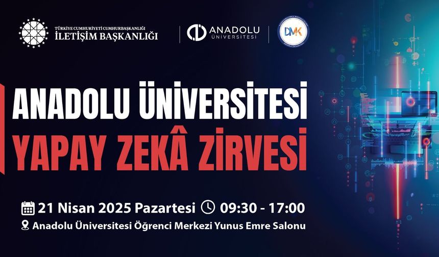 Anadolu Üniversitesinde “Yapay Zekâ Zirvesi” düzenlenecek