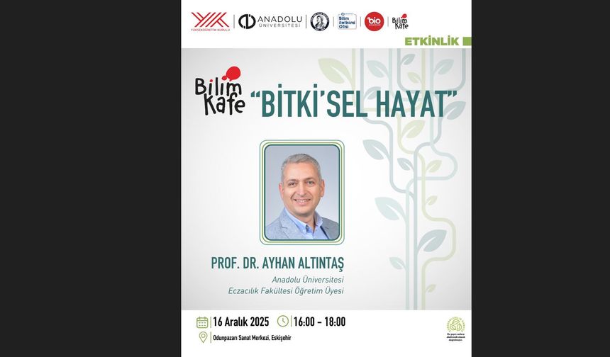 Bilim Kafe” söyleşileriyle Eskişehir halkıyla buluşuyor