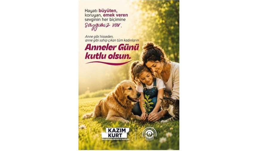 Kazım Kurt: “Annelik Sevginin Ve Emeğin En Güçlü Halidir”