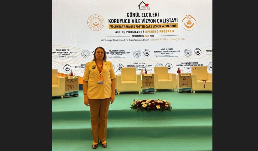 Şenay Yılmaz Gönül Elçileri Koruyucu Aile Vizyon Çalıştayı'na Katıldı